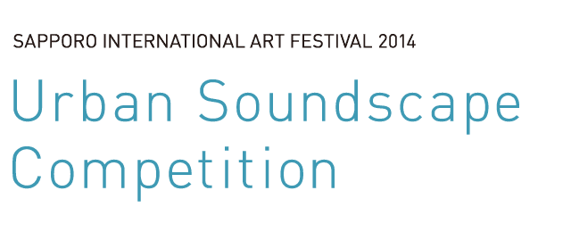 Sapporo International Art Festival 2014 - Urban Soundscape Competition